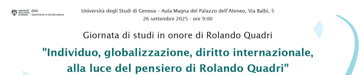 Giornata di studi in onore di Rolando Quadri - Individuo, globalizzazione, diritto internazionale, alla luce del pensiero di Rolando Quadri